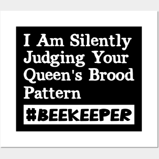 I’m Silently Judging Your Queen´s Brood Pattern Beekeeper Posters and Art